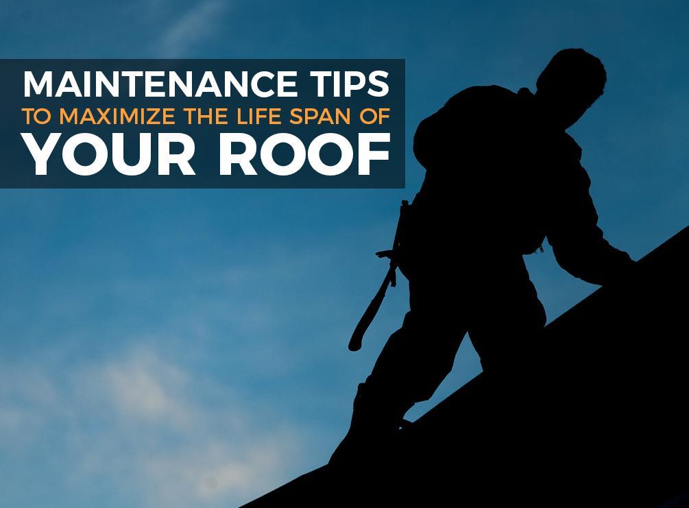 Maintenance Tips to Maximize the Lifespan of Your Roof
